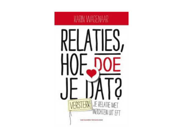 Relaties, Hoe Doe Je Dat?