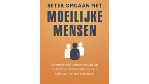 Beter Omgaan |Met Moeilijke Mensen